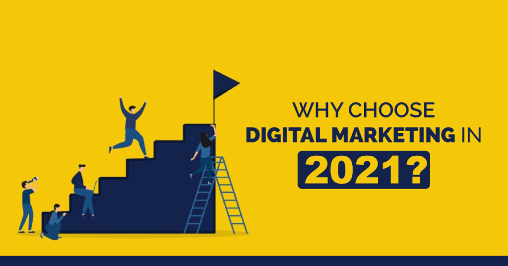 Why choose digital Marketing in 2021